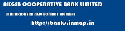 NKGSB COOPERATIVE BANK LIMITED  MAHARASHTRA NEW BOMBAY MUMBAI   banks information 